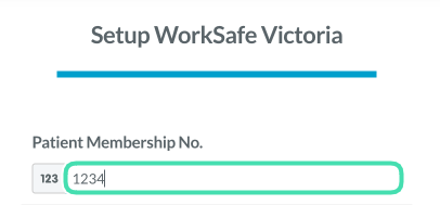 Step 5. Screenshot of Patient Membership Number field in Worksafe Victoria claiming setup