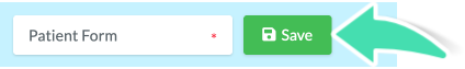 Save button for patient form template