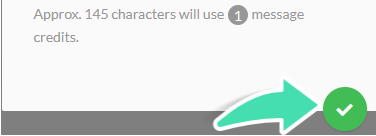 Green tick button to confirm and send